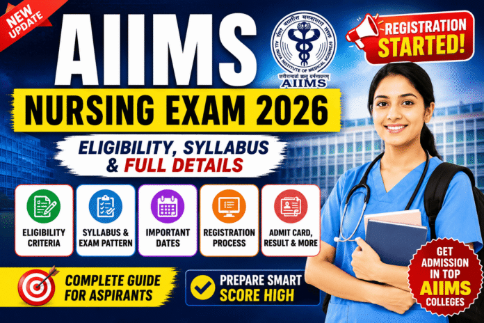 AIIMS Nursing Exam 2026: Big Update on Registration, Eligibility, Syllabus & Full Details AIIMS Nursing Exam 2026: Big Update on Registration, Eligibility, Syllabus & Full Details