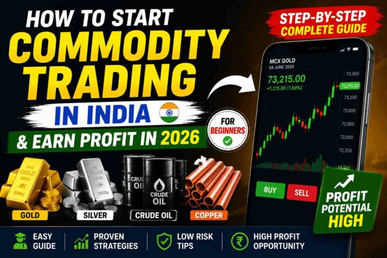 How to Start Commodity Trading in India & Earn Profit in 2026: Beginner’s Full Guide