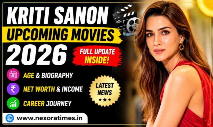 Kriti Sanon's Upcoming Movies 2026, Age, Net Worth & Career Secrets Revealed Kriti Sanon's Upcoming Movies 2026, Age, Net Worth & Career Secrets Revealed