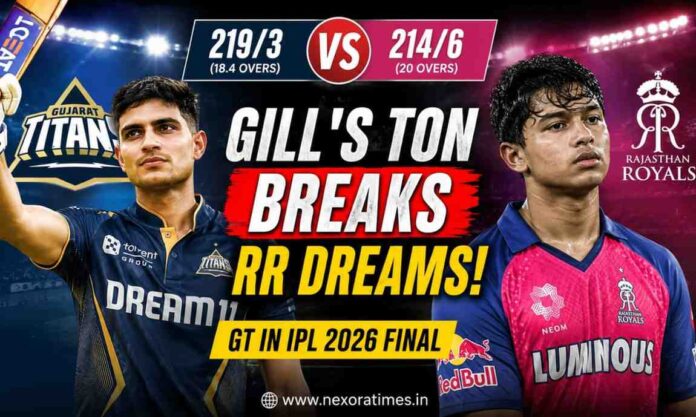 Shubman Gill’s Stunning Ton Breaks RR Hearts; GT Reach IPL 2026 Final