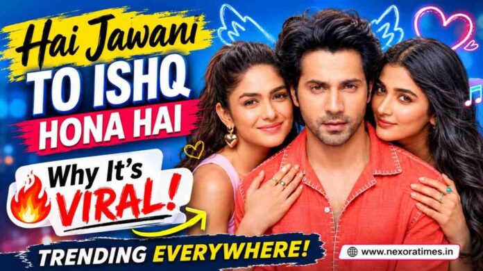 Hai Jawani To Ishq Hona Hai, Viral Trend, Romance Trend, Social Media Buzz Hai Jawani To Ishq Hona Hai, Viral Trend, Romance Trend, Social Media Buzz